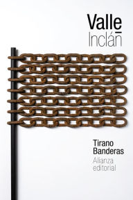 Tirano Banderas Ramón del Valle-Inclán Author