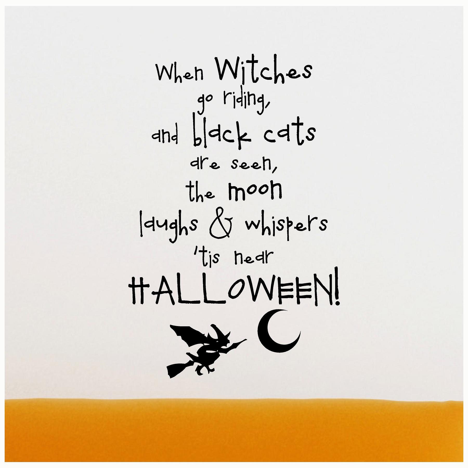 When Witches Go Riding & Black Cats Are Seen, The Moon Laughs Whispers "Tis Near Halloween Vinyl Lettering Wall Decal Sticker