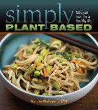 Simply Plant Based Vanita Rahman MD Author