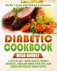 Diabetic Cookbook: Mega Bundle Selena Lancaster Author