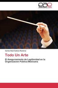 Todo Un Arte Galicia RamÃrez Carlos Raúl Author