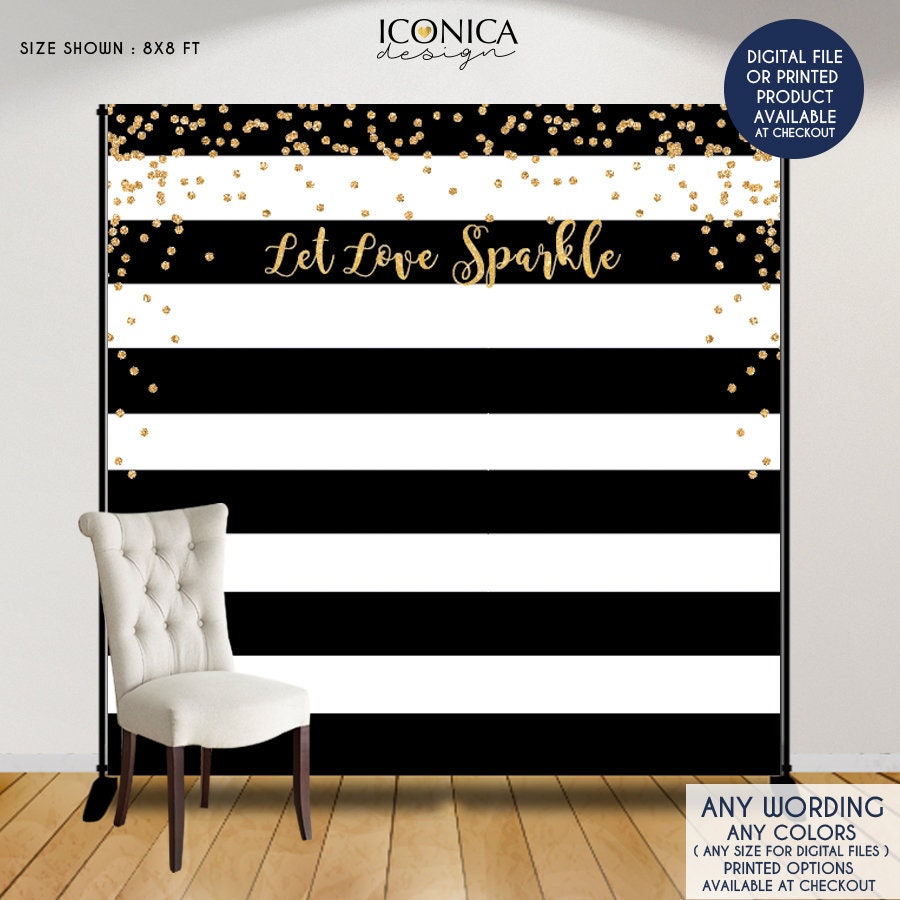 Wedding Party Decor, Let Love Sparkle, Black & White Stripes Photo Backdrop, Any Color, Gold Confetti, Printed Or Printable File Bbd0100