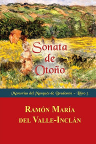 Sonata de Otoño Ramón María del Valle-Inclán Author