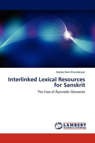 Interlinked Lexical Resources for Sanskrit Khandoliyan Baldev Ram Author