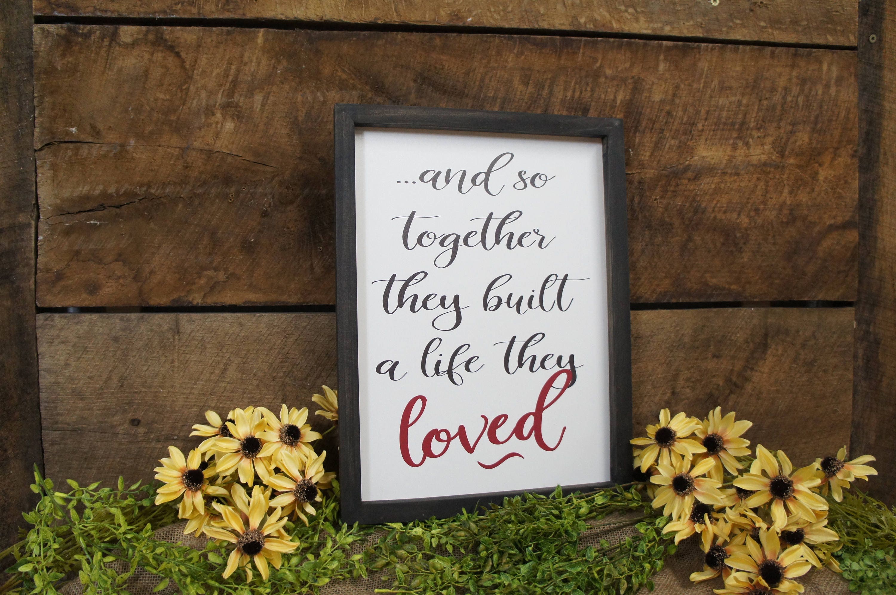 And So Together The Built A Life They Loved Wedding Gifts Framed Black Print Love in Red Free Chgs Classy Rustic Design We Personalize Free