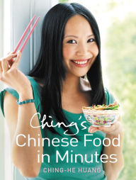 Ching's Chinese Food in Minutes Ching-He Huang Author