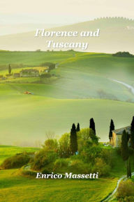 Florence And Tuscany Enrico Massetti Author