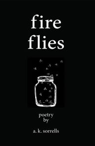 Fireflies: poetry Amy K. Sorrells Author