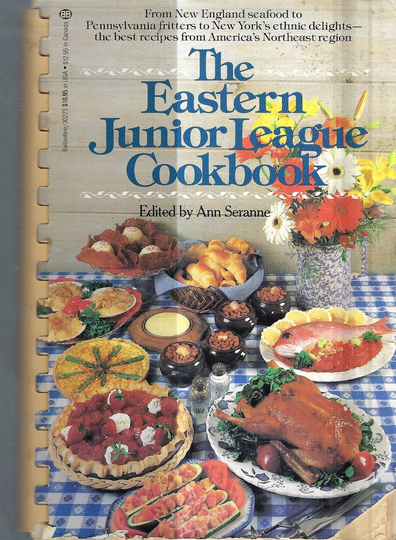 The Eastern Junior League Cookbook Vintage 1982 By Anne Seranne Ny Me Nj Ma Pa Ct De Ontario Quebec Canada Collectible Rare Cook Book