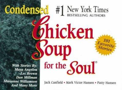 Condensed Chicken Soup for the Soul by Mark Victor, Canfield, Jack, Hansen, Patty Hansen