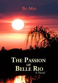 The Passion of Belle Rio Bo May Author