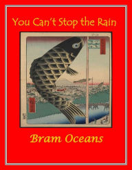 You Can't Stop the Rain Bram Oceans Author