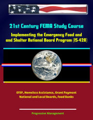 21st Century FEMA Study Course: Implementing the Emergency Food and Shelter National Board Program (IS-420) - EFSP, Homeless Assistance, Grant Payment