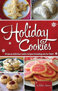 Holiday Cookies: 14 new & delicious cookie recipes (including one for Fido)! Hilah Johnson Author