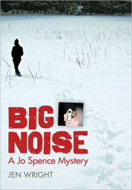 Big Noise: A Jo Spence Mystery Jen Wright Author
