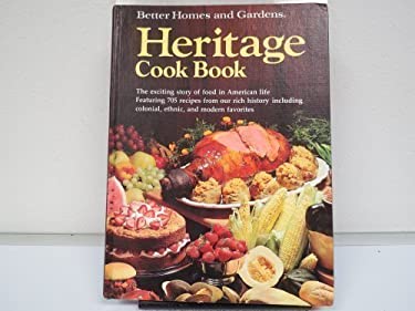 Better Homes and Gardens Heritage Cook Book by Better Homes and Gardens Editors