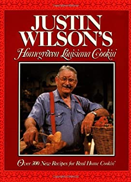 Justin Wilson's Homegrown Louisiana Cookin' by Justin Wilson