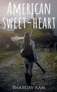 American Sweet-Heart. Bhargav Ram Author