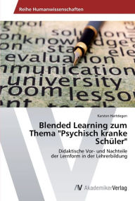 Blended Learning zum Thema Psychisch kranke Schüler Karsten Hartdegen Author