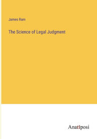 The Science of Legal Judgment James Ram Author