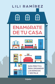 Enamórate de tu casa Lili Ramírez Author