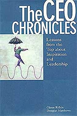 The CEO Chronicles : Lessons from the Top about Inspiration and Leadership by Glenn, Matthews, Douglas Rifkin