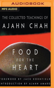 Food for the Heart: The Collected Teachings of Ajahn Chah Ajahn Chah Author