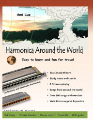Harmonica Around the World: Easy to learn and fun for travel Ami Luz Author
