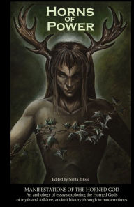 Horns of Power: Manifestations of the Horned God Sorita d'Este Editor