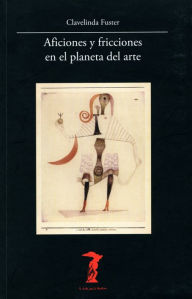 Aficiones y fricciones en el planeta del arte Juan Antonio RamÃrez Author