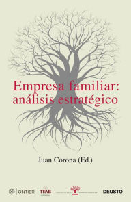 Empresa familiar: análisis estratégico Juan Francisco Corona Ramón Author
