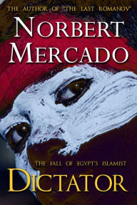 The Fall Of Egypt's Islamist Dictator Norbert Mercado Author