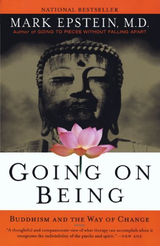 Going on Being : Buddhism and the Way of Change by Mark Epstein