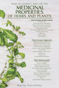 Medicinal Properties of Herbs and Plants Marla Purcelley Author