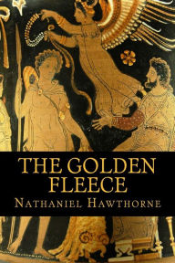 The Golden Fleece Nathaniel Hawthorne Author