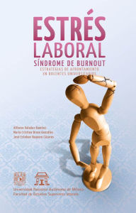 Estrés laboral. Síndrome de Burnout. Estrategias de afrontamiento en docentes universitarios Alfonso Valadez Ramírez Author