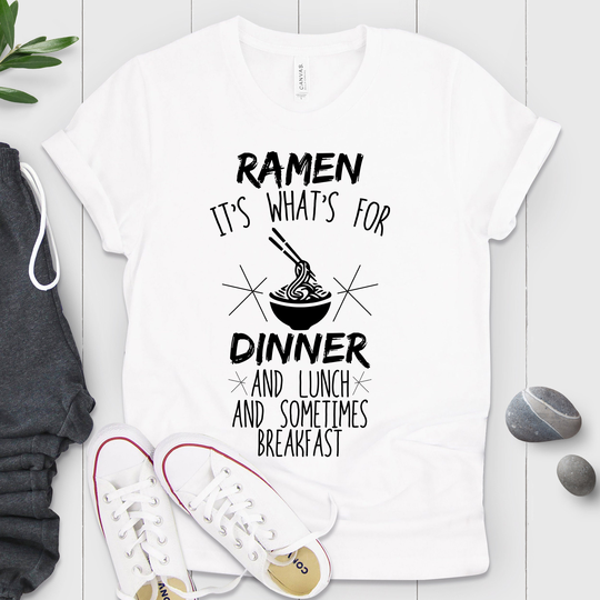 Ramen It's What's For Dinner & Lunch Shirt | Japanese T Bowl Food Lover Gift Foodie