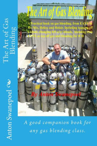 The Art of Gas Blending Anton Swanepoel Author