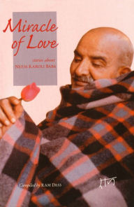 Miracle of Love: Stories about Neem Karoli Baba Ram Dass Author