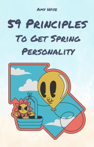 59 Principles To Get Spring Personality Amy Wise Author