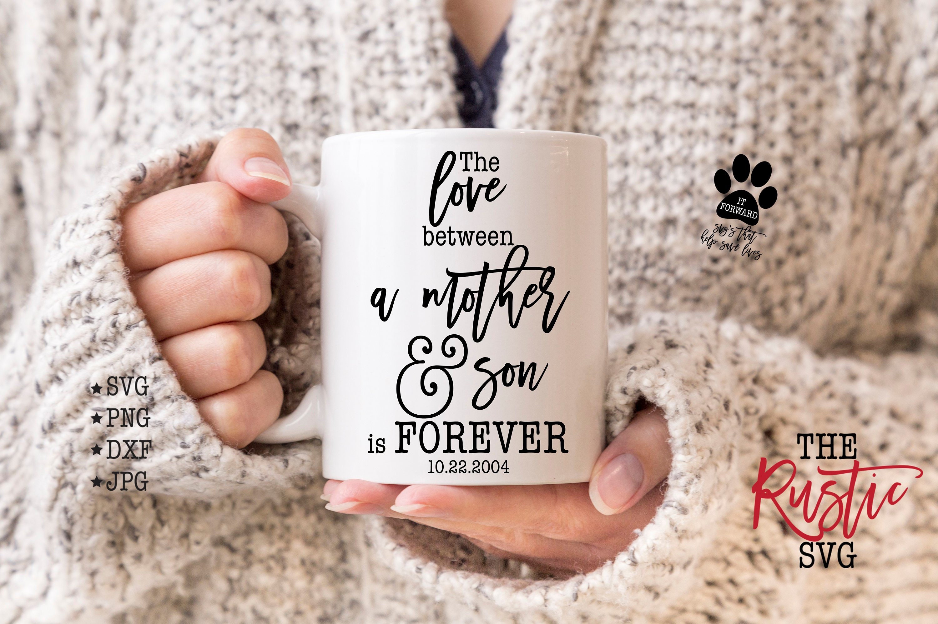 The Love Between A Mother & Son Is Forever, Custom Date Svg, Mom Sign, Svg Files, Png, Cricut, Silhouette, 002