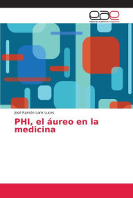 PHI, el áureo en la medicina José Ramón Lanz Luces Author