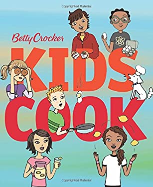 Betty Crocker Kids Cook by Betty Crocker Editors