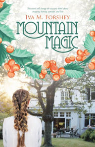 Mountain Magic Iva M. Forshey Author