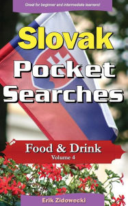 Slovak Pocket Searches - Food & Drink - Volume 4: A set of word search puzzles to aid your language learning Erik Zidowecki Author