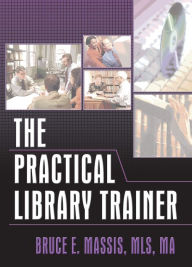The Practical Library Trainer Ruth C Carter Author