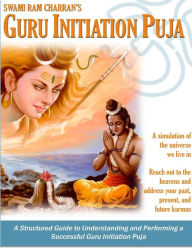 Guru Initiation Puja Handbook SWAMI RAM CHARRAN Author