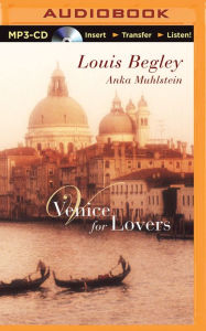 Venice for Lovers Louis Begley Author