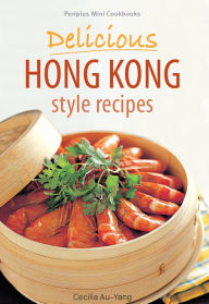 Mini Delicious Hong Kong Style Recipes Cecilia Au-Yang Author