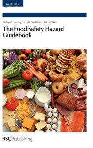Food Safety Hazard Guidebook Richard Lawley Author